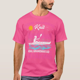 T-shirt Certains Grandmas Knit Real Grandmas Go Kayak