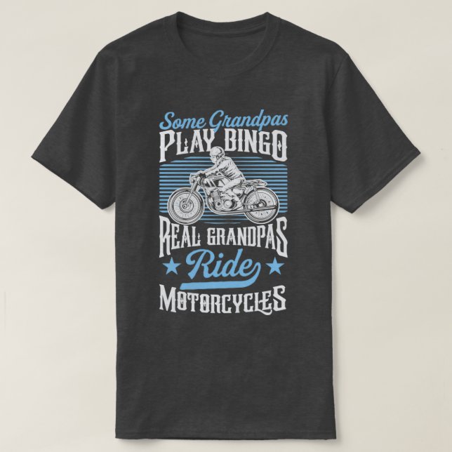 T-shirt Certains Grandpas Jouent Bingo Real Grandpas Ride  (Design devant)