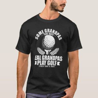 T-shirt Certains Grandpas Prennent Des Sièges De Véritable
