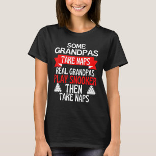 T-shirt Certains Grandpas prennent des siestes de vrais gr