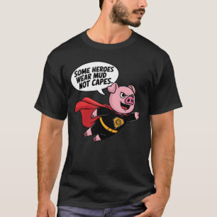 T-shirt Certains Héros Portent De La Boue Non Captifs