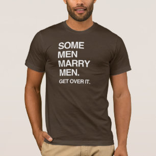 T-SHIRT CERTAINS HOMMES ÉPOUSENT DES HOMMES, PASSÉ DESSUS