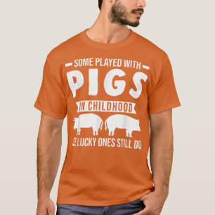 T-shirt Certains jouaient avec des cochons dans les porcs