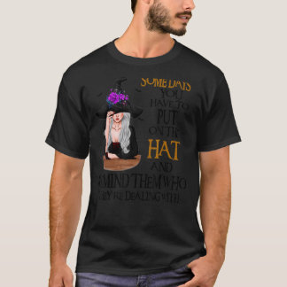T-shirt Certains Jours Vous Devez Mettre Le Chapeau De Sor