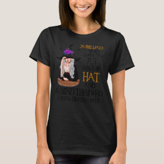 T-shirt Certains Jours Vous Devez Mettre Le Chapeau De Sor