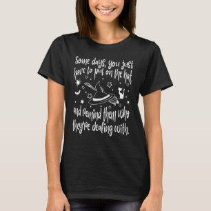 T-shirt Certains Jours Vous Devez Mettre Le Chapeau Hallow