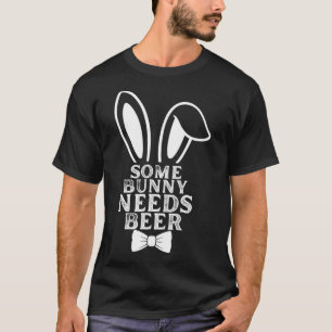 T-shirt Certains Lapins ont besoin de Bière Lapin de Pâque