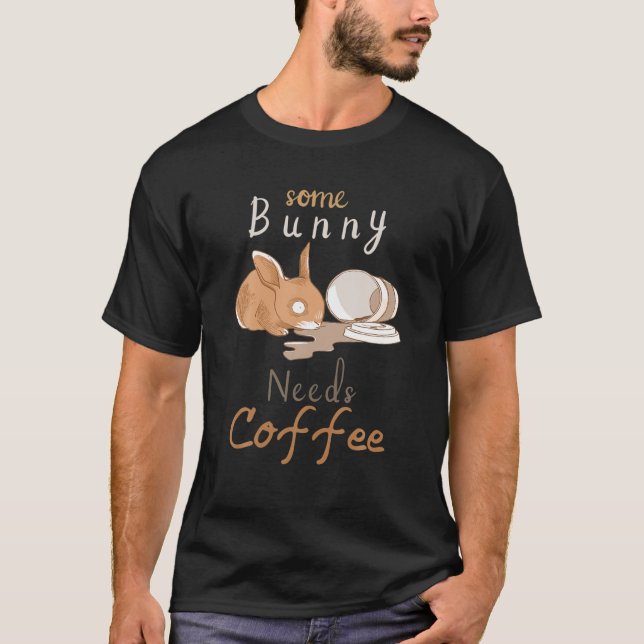 T-shirt Certains Lapins Ont Besoin De Café Drôle Lapin Pou (Devant)