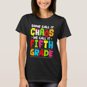 T-shirt Certains l'appellent Chaos Nous l'appelons 5e anné