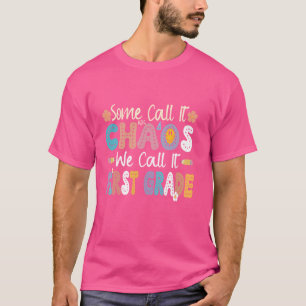 T-shirt Certains l'appellent Chaos On l'appelle 1ère année
