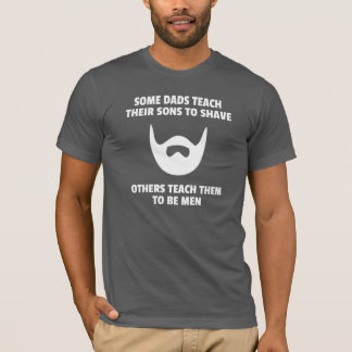 T-shirt Certains les enseignent pour être des hommes