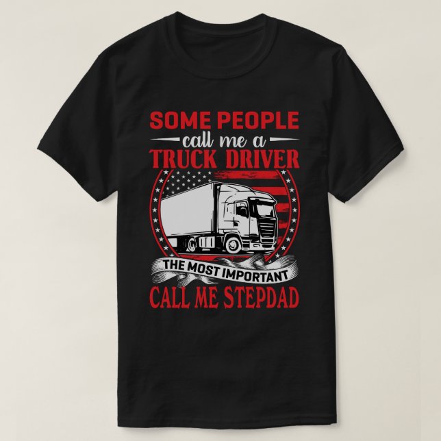 T-shirt Certains M'Appelent Un Chauffeur De Camion STEPDAD (Design devant)