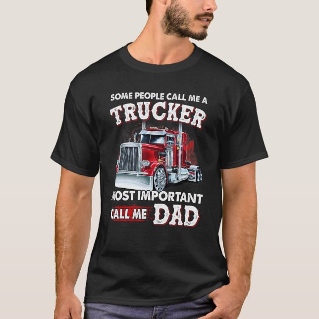 T-shirt Certains M'Appelent Un Trucker Le Plus Important (Devant)