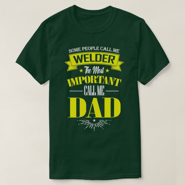 T-shirt Certains m'appellent Welder L'Appel Le Plus Import (Design devant)