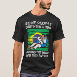 T-shirt Certains Ont Juste Besoin D'Un Gros Tap Out Bjj Br