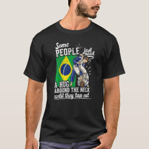 T-shirt Certains Ont Juste Besoin D'Un Gros Tap Out Bjj Br