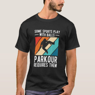 T-shirt Certains Sports Jouer Avec Balls Parkour Les Requi