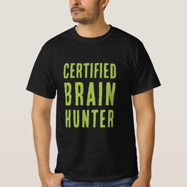 T-shirt Certified Brain Hunter | Funny Zombie Halloween (Devant)