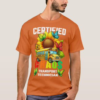 T-shirt Certified Chaos Transport Technician Funny Sunflow