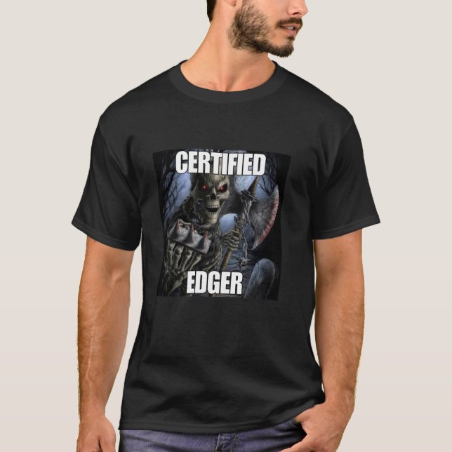 T-shirt Certified Edger Funny Cringe Dur Skeleton meme (Devant)