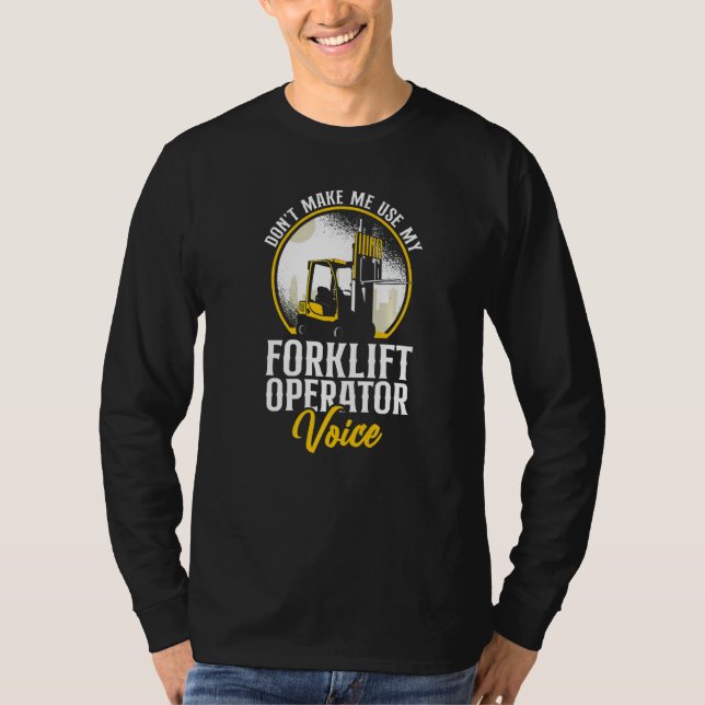 T-shirt Certified Forklift Truck Operator Don't Make Me Us (Devant)