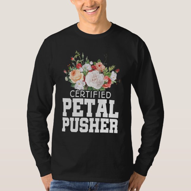 T-shirt Certified Petal Pusher Gardening Florist Gardener  (Devant)