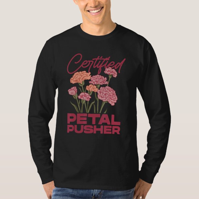 T-shirt Certified Petal Pusher Gardening Florist Gardener  (Devant)