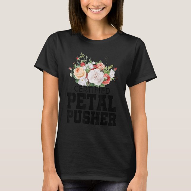 T-shirt Certified Petal Pusher Gardening Florist Gardener  (Devant)