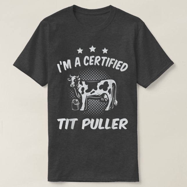T-shirt Certified Tit puller Cow famer Cow lover farmer  (Design devant)