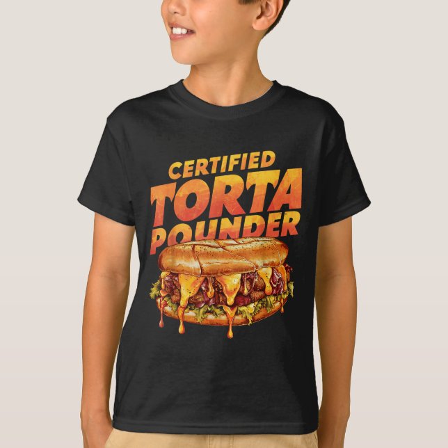 T-shirt Certified Torta Under Funny Mexican Food Lover  (Devant)