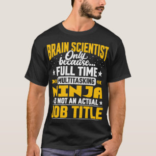 T-shirt Cerveau scientifique Titre du travail Neuroscienti