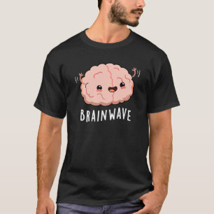 T-shirt Cerveau Wave drôle Anatomie Pun Dark BG