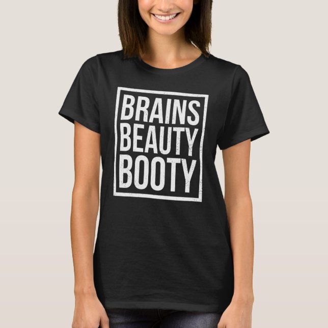 T-shirt Cerveaux Beauté Booty Ses Femmes Fier (Devant)