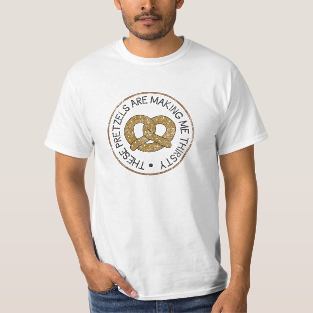 T-shirt Ces bretzels me rendent assoiffé (Devant)