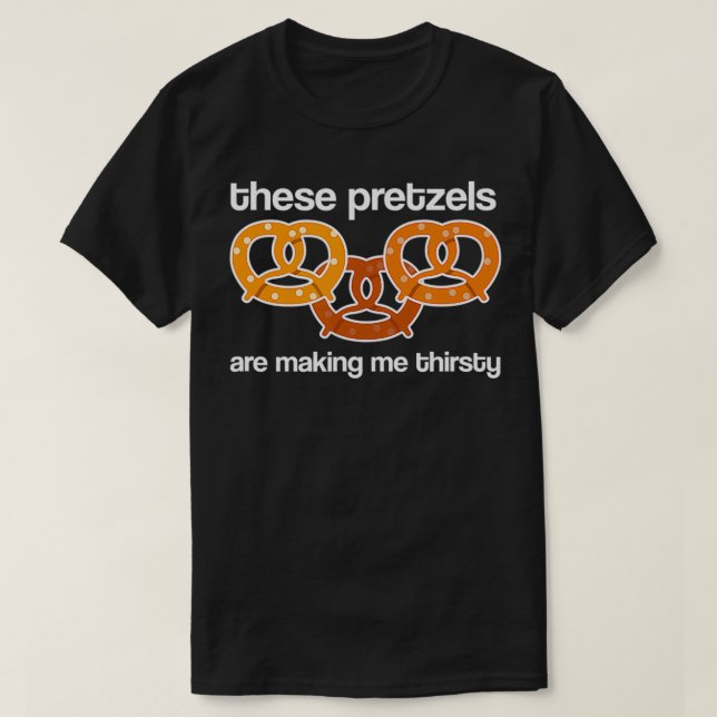 T-shirt Ces Pretzels me donnent soif  (Design devant)