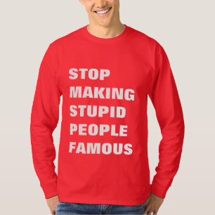 T-shirt Cesser de faire des gens stupides du texte personn