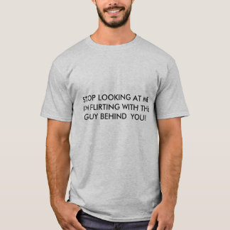 T-shirt CESSEZ DE ME REGARDER que je FLIRTE AVEC LE TYPE