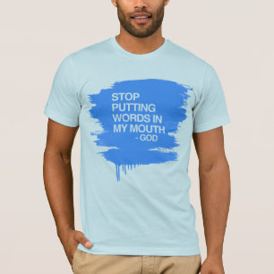 T-SHIRT CESSEZ DE METTRE DES MOTS DANS MON MOIS