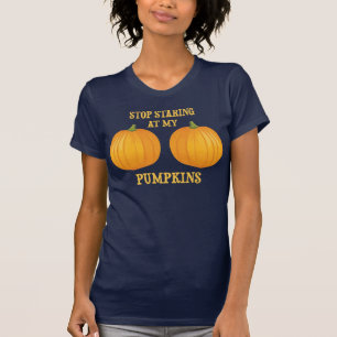 T-shirt Cessez de regarder fixement mes citrouilles