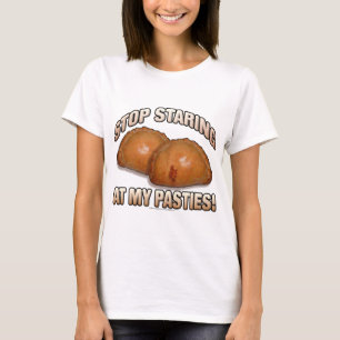 T-shirt Cessez de regarder fixement mes pâtés en croûte