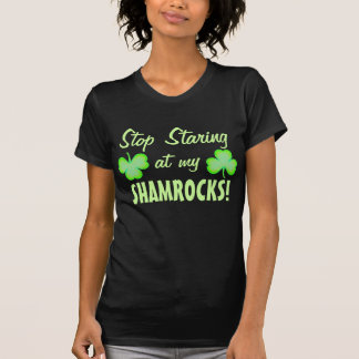 T-shirt CESSEZ de regarder fixement mes shamrocks