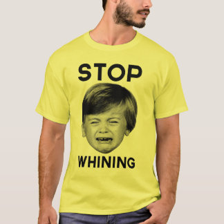 T-shirt Cessez la pleurnicherie