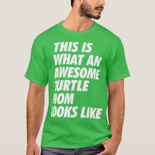 T-shirt C'est à ça qu'ressemble une maman tortue géniale
