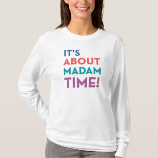 T-shirt C'est à propos de MADAM Time ! Kamala Harris 24 Ch