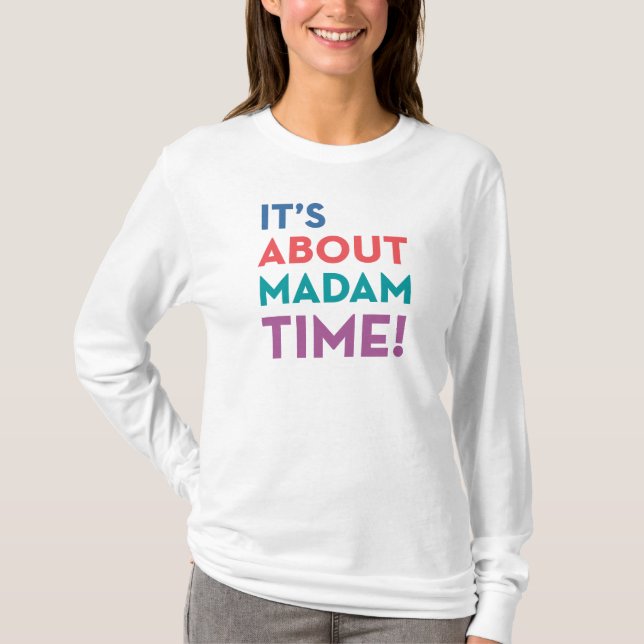 T-shirt C'est à propos de MADAM Time ! Kamala Harris 24 Ch (Devant)