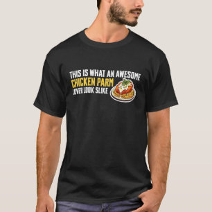 T-shirt C'est à quoi ressemble un amateur de Chicken Parm 