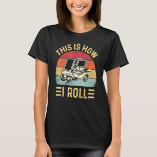 T-shirt C'est ainsi que je roule drôle chariot de golf gol