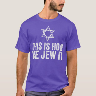 T-shirt C'Est Ainsi Que Nous Le Jugeons Juif Chanukah Drei
