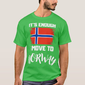 T-shirt C'Est Assez Que Je Déménage En Norvège