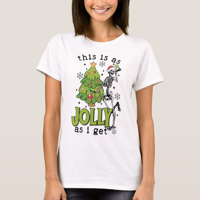 T-shirt C'est aussi joyeux que je deviens squelette drôle  (Devant)